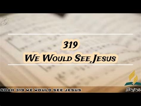 Sdah We Would See Jesus Sda Hymnal Philippine Edition Youtube