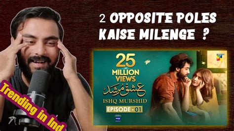 Indian Reaction On Ishq Murshid Episode 1 YouTube