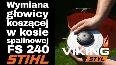 Wymiana G Owicy Tn Cej W Kosie Spalinowej Stihl Fs Youtube