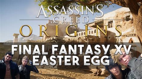 Assassin S Creed Origins Final Fantasy Xv Easter Egg Youtube