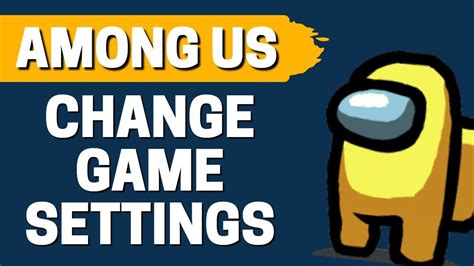 How To Change Among Us Settings Complete Guide