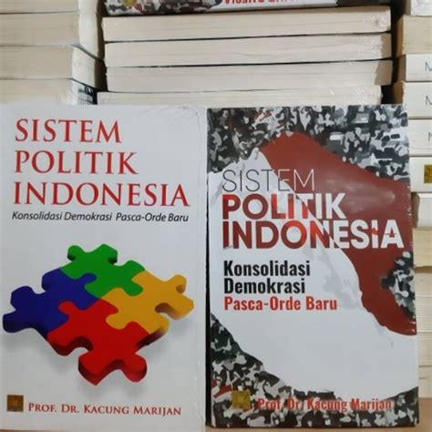 Jual Sistem Politik Indonesia Konsolidasi Demokrasi Pasca Orde Baru