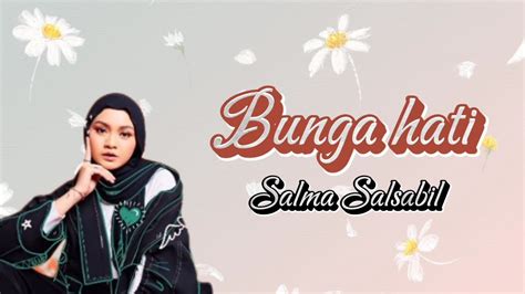 Bunga Hati Salma Salsabil Lirik Lyric Youtube