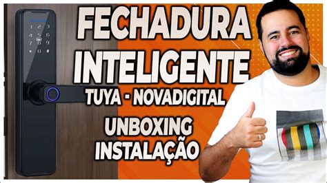 FECHADURA INTELIGENTE NOVADIGITAL SMART LOCK UNBOXING INSTALAÇÃO