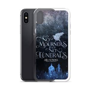 Six Of Crows Phone Case No Mourners No Funerals Iphone Case Nmnf Soc