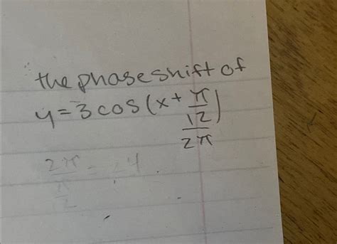 Solved the phase shift ofy=3cos(x+π122π) | Chegg.com