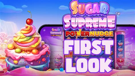 FIRST LOOK SUGAR SUPREME POWERNUDGE BY PRAGMATIC PLAY IS IT