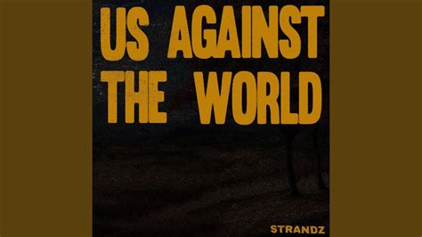 Us Against The World YouTube