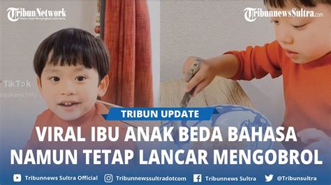 Viral Ibu Anak Ngobrol Pakai Bahasa Berbeda Jawa Jepang Tapi Tetap