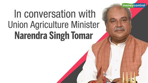 In Conversation With Agriculture Minister Narendra Singh Tomar Youtube