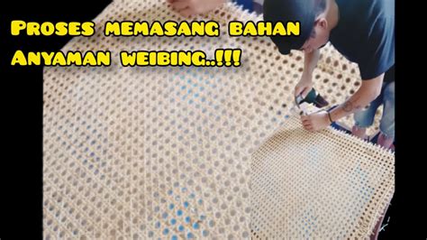 Memasang Bahan Anyaman Jenis Rotan Asli WEIBING YouTube