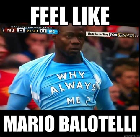 Mario Balotelli Why Always Me 