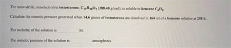 Solved The Nonvolatile Nonelectrolyte Testosterone Ch O Chegg