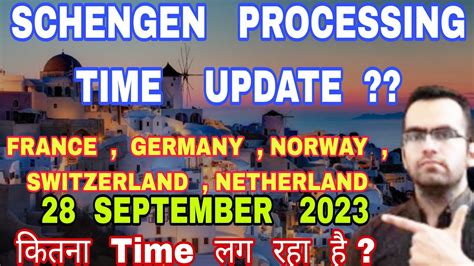 Schengen Visa Processing Time Schengen Visa New Update Vfs Global