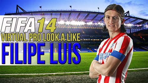 FIFA 14 PS4 VIRTUAL PRO LOOK A LIKES FILIPE LUIS YouTube