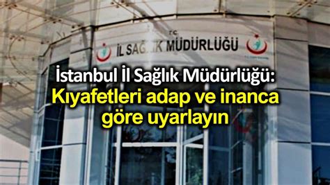 İstanbul İl Sağlık Müdürlüğü Kıyafetleri adap ve inanca göre uyarlayın