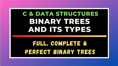 Binary Tree And Types Of Binary Trees C And Data Structures Youtube