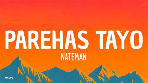 NATEMAN - PAREHAS TAYO (LYRICS) - YouTube