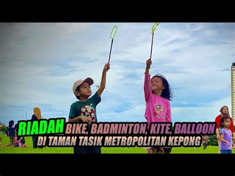 Riadah Di Taman Tasik Metropolitan Kepong Taman Layang Layang