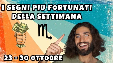 I SEGNI PIU FORTUNATI DELLA SETTIMANA DAL 23 AL 30 OTTOBRE YouTube