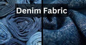 Denim Fabric Characteristics Types Uses And Making Process