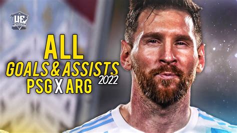 Lionel Messi All Goals Assists For PSG ARG 2022 YouTube