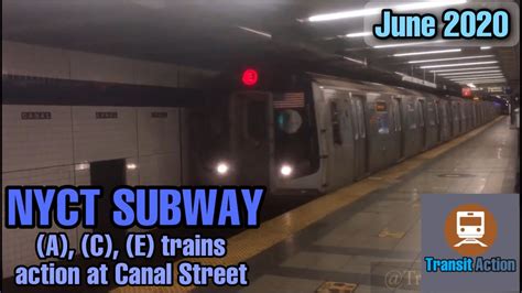 MTA A C E Trains Action At Canal Street June 2020 YouTube