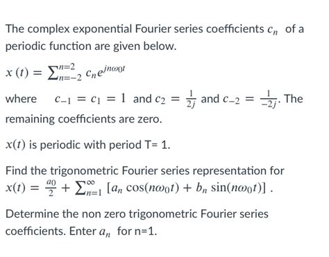 Solved The Complex Exponential Fourier Series Coefficients Chegg