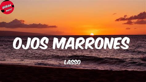 Lasso Ojos Marrones Letra Lyrics YouTube