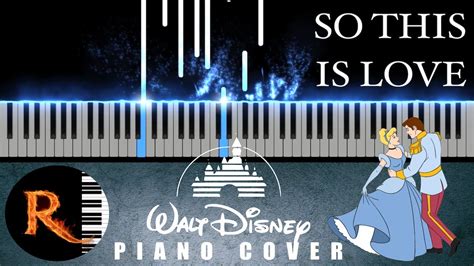 So This Is Love Cinderella 1950 Piano Cover Youtube