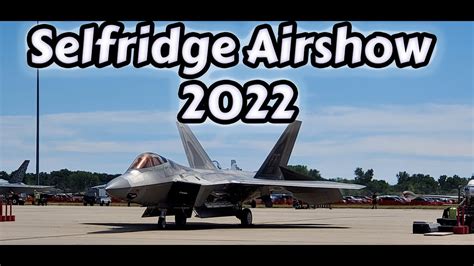 The Selfridge Air Show 2022 YouTube