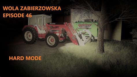 FS19 WOLA ZABIERZOWSKA TIMELAPSE EPISODE 46 YouTube