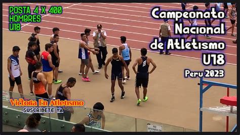 Posta 4 x 400 Hombres U18 Campeonato Nacional de Atletismo U18 Perú