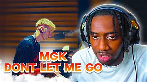 He Let Everything Out On This Track Mgk Dont Let Me Go Official