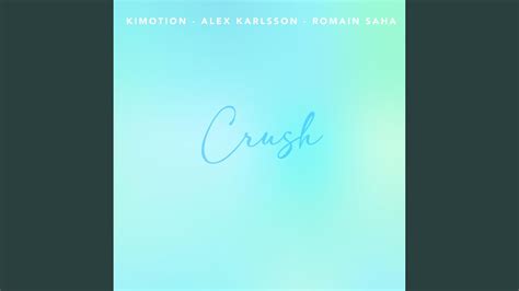 CRUSH Feat Alex Karlsson Romain Saha Extended Version YouTube