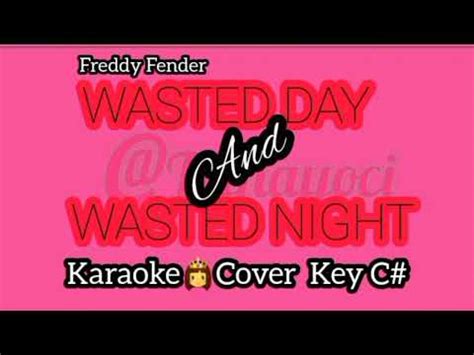 Wasted Day Wasted Night Freddy Fender Karaokecover Key C Youtube