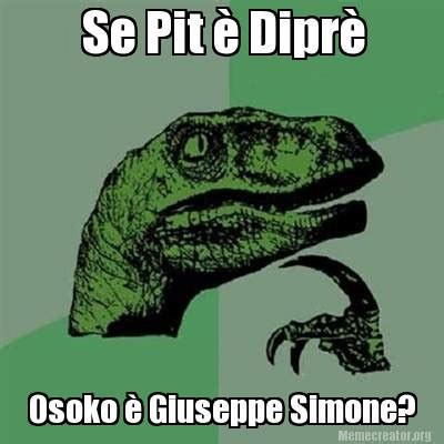 Meme Creator Funny Se Pit è Diprè Osoko è Giuseppe Simone Meme