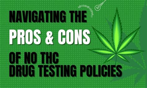 Navigating The Pros And Cons Of No Thc Drug Testing Policies Drug