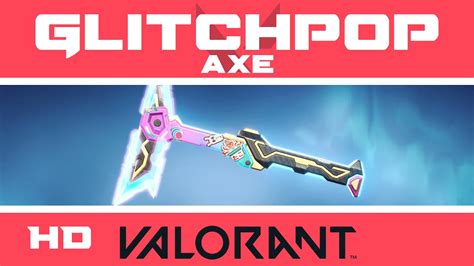 Glitchpop Axe Valorant Knife Skin New Glitchpop Melee Skins