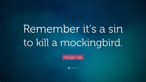 Harper Lee Quote “remember It S A Sin To Kill A Mockingbird ” 15 Wallpapers Quotefancy