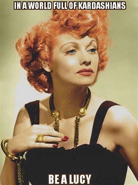 Thank You More Lucille Ball I Love Lucy Lucy Lucy Divas Look Girl