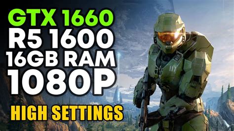 Halo Infinite Ryzen 5 1600 And Gtx 1660 And 16gb Ram High Settings