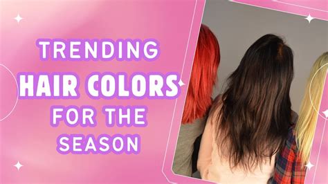 What Are The Best Hair Colors For This Season Trendy Hair Colors You