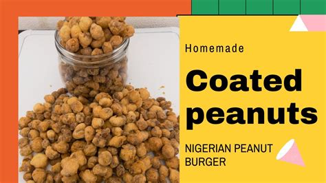 How To Make Coated Peanuts Peanuts Burger Snacks Nigerian Peanut