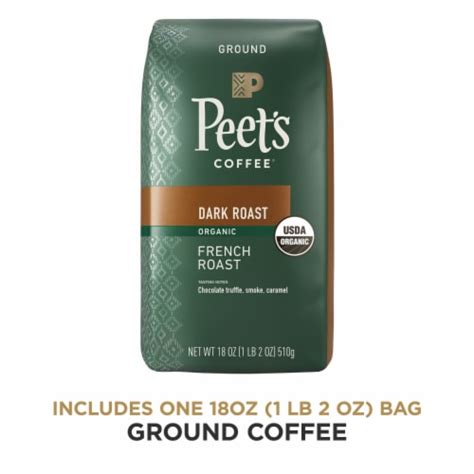 Peet S Coffee Organic French Roast Dark Roast Ground Coffee 18 Oz