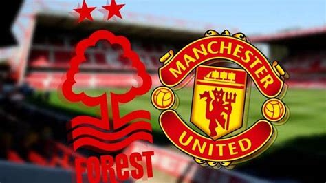 Link Live Streaming Nottingham Forest Vs Manchester United Malam Ini