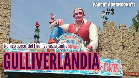 Il parco che BRUCIÒ PRIMA di APRIRE: GULLIVERLANDIA, l'unico parco del ...