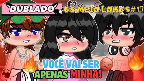 Voc Vai Ser Apenas Minha Os Meio Lobos Parte Mini Filme