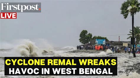 Cyclone Remal Live Updates Four Killed As Cyclonic Storm Ravages Parts