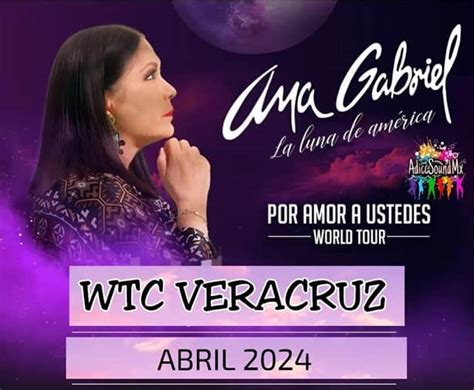 Ana Gabriel Dar Concierto En Veracruz En Esta Fecha